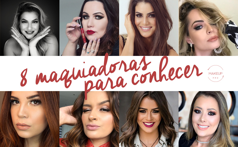 8 maquiadoras brasileiras que você precisa conhecer